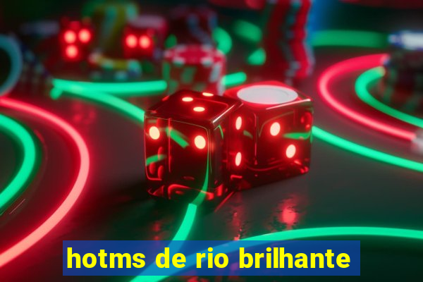 hotms de rio brilhante